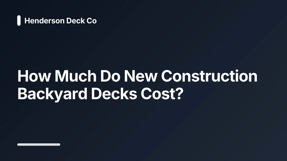 how much do new construction backyard decks cost